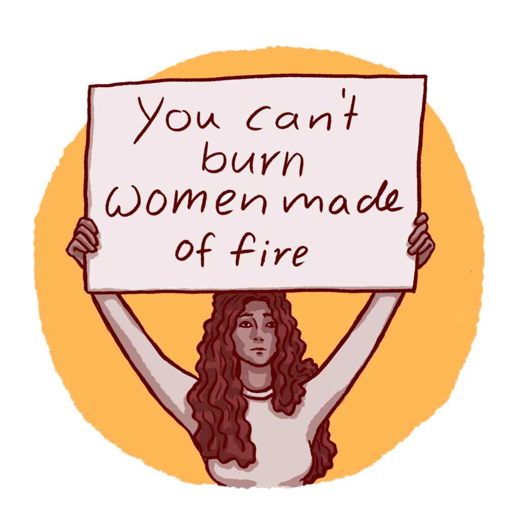 Zeichnung einer Frau, die im Rahmen der Proteste im Iran ein Plakat hochhält mit der Aufschrift: "You can't burn women made of fire"